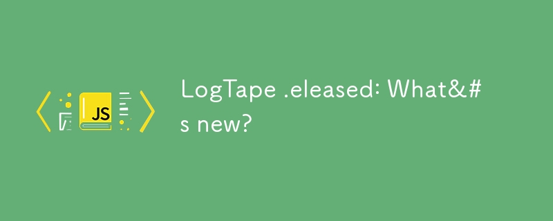 LogTape .eleased: What