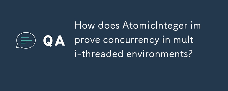 How does AtomicInteger improve concurrency in multi-threaded environments? 
