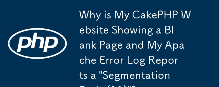 Why is My CakePHP Website Showing a Blank Page and My Apache Error Log Reports a 