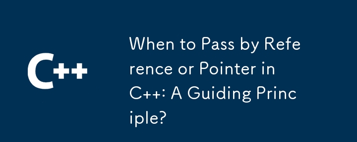 When to Pass by Reference or Pointer in C  : A Guiding Principle? 
