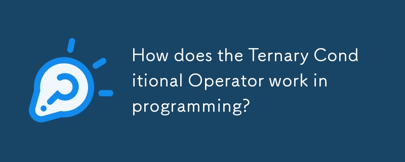 How does the Ternary Conditional Operator work in programming? 
