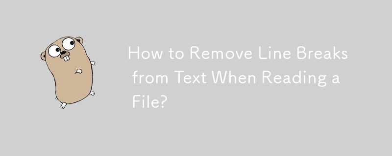 How to Remove Line Breaks from Text When Reading a File? 
