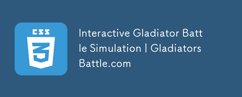 Interactive Gladiator Battle Simulation | GladiatorsBattle.com