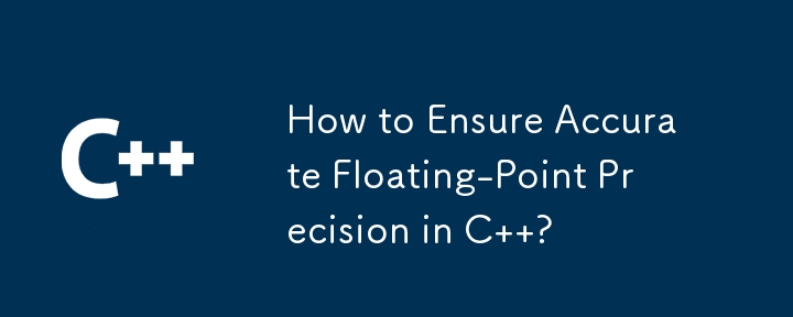 How to Ensure Accurate Floating-Point Precision in C  ? 
