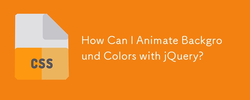 How Can I Animate Background Colors with jQuery? 
