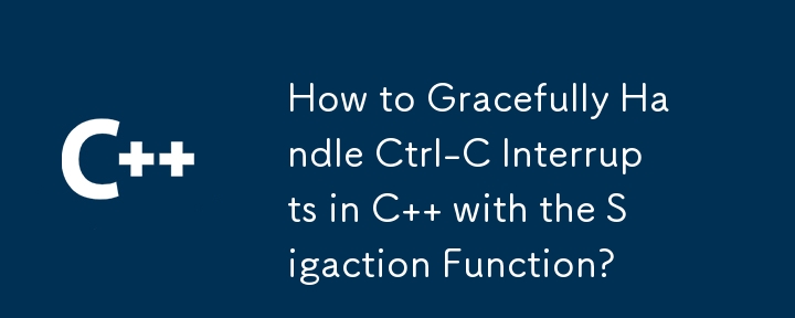 How to Gracefully Handle Ctrl-C Interrupts in C   with the Sigaction Function? 
