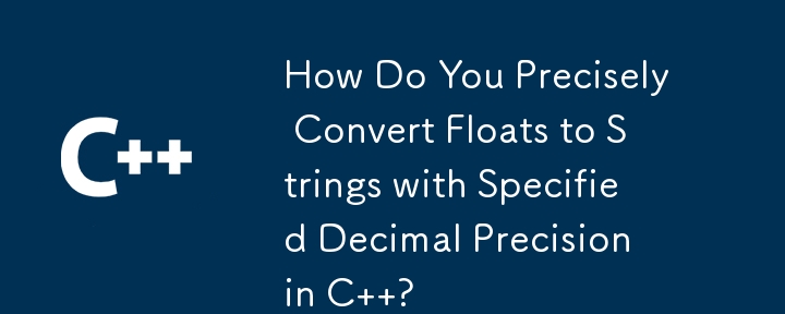 How Do You Precisely Convert Floats to Strings with Specified Decimal Precision in C  ?