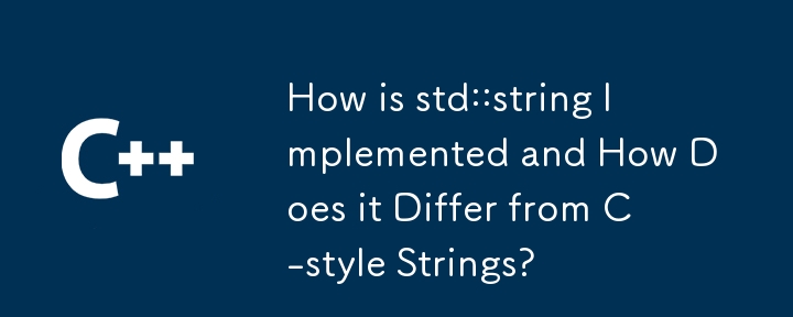 How is std::string Implemented and How Does it Differ from C-style Strings? 
