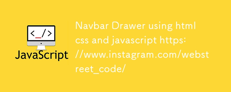 Navbar Drawer using html css and javascript https://www.instagram.com/webstreet_code/