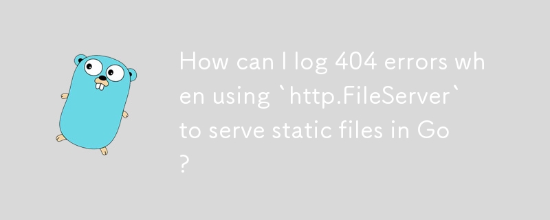 How can I log 404 errors when using `http.FileServer` to serve static files in Go? 
