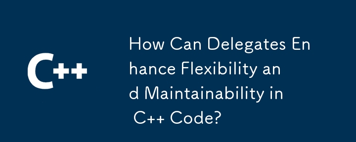 How Can Delegates Enhance Flexibility and Maintainability in C   Code?
