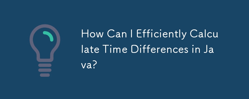 How Can I Efficiently Calculate Time Differences in Java?
